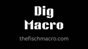 Dig Macro