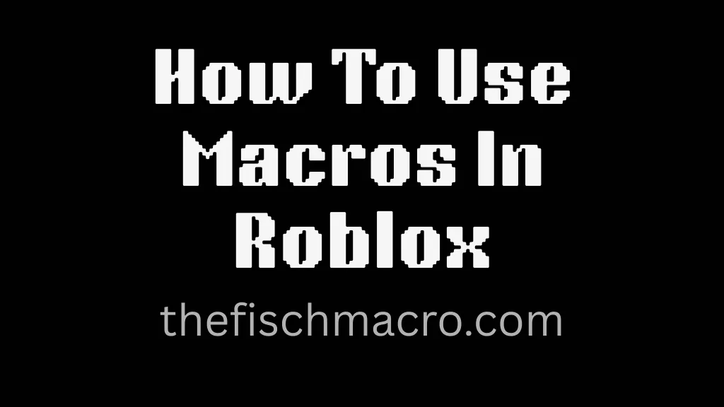 How To Use Macros In Roblox